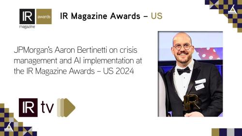 JPMorgan's Aaron Bertinetti on crisis management and AI implementation at the IR Magazine Awards – US 2024