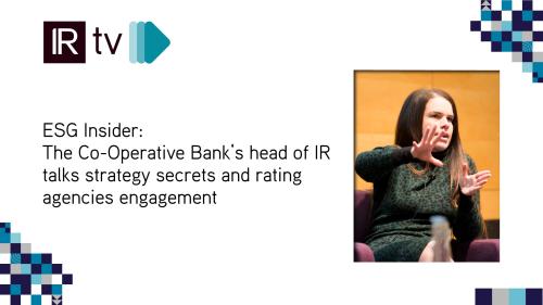 IR TV: Co-operative Bank’s head of IR talks strategy secrets and rating agencies engagement