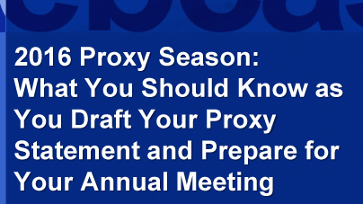 2016 proxy season: What you should know as you draft your proxy statement and prepare for your annual meeting