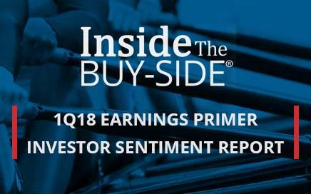 Inside The Buy-side® 1Q18 Earnings Primer