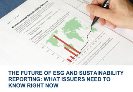 The Future of ESG and Sustainability Reporting: What Issuers Need to Know Right Now