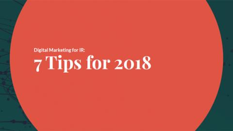 Digital Marketing For IR: 7 Tips For 2018