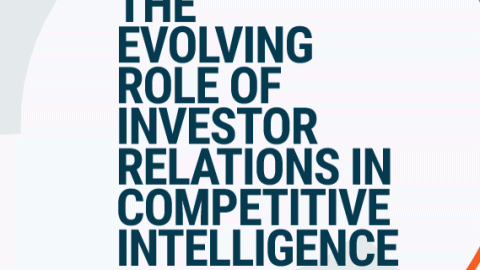 The evolving role of investor relations in competitive intelligence