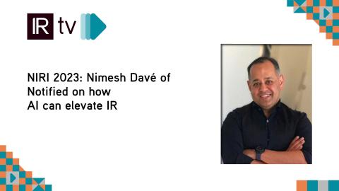 NIRI 2023: Nimesh Davé of Notified on how AI can elevate IR