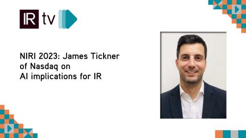 NIRI 2023: James Tickner of Nasdaq on AI implications for IR teams