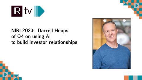 NIRI 2023: Darrell Heaps of Q4 on using AI to build investor relationships