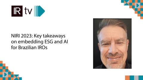 NIRI 2023: Key takeaways on embedding ESG and AI for Brazilian IROs