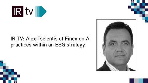IR TV: Alex Tselentis of Finex on AI practices within an ESG strategy