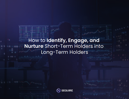 How to identify, engage and nurture short-term holders into long-term holders